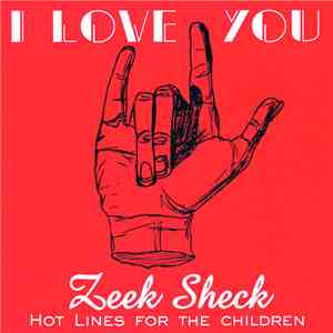 Zeek Sheck Hot Lines For The Children - I Love You flac download