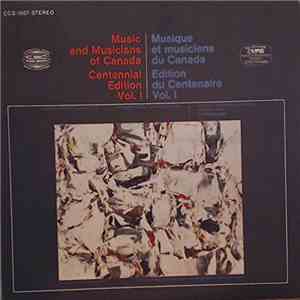 Clermont Pépin / Roland Leduc / François Morel - Music And Musicians Of Canada Centennial Edition Vol I / Musique Et Musiciens Du Canada Edition Du Centenaire Vol. I flac download