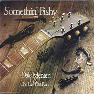 Dale Menten & The Live Bait Band - Somethin' Fishy flac download