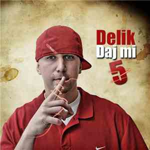 Delik  - Daj Mi 5 flac download