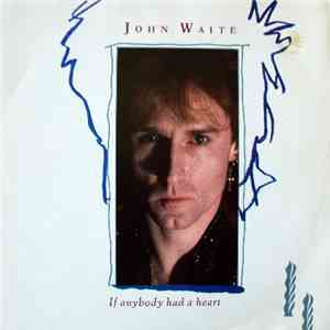 John Waite - If Anybody Had A Heart flac download