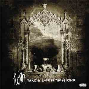 Korn - Take A Look In The Mirror flac download