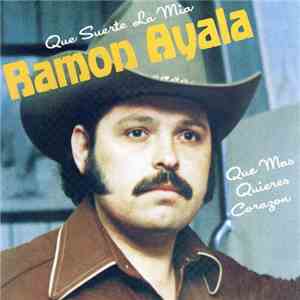 Los Bravos del Norte de Ramón Ayala - Que Suerte La Mia - Que Mas Quieres Corazon flac download