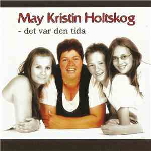 May Kristin Holtskog - Det Var Den Tida flac download