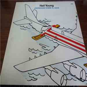 Neil Young - Aterrizando Sobre El Agua (Landing On Water) flac download