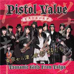 Pistol Valve - Tsunamic Girls From Tokyo flac download