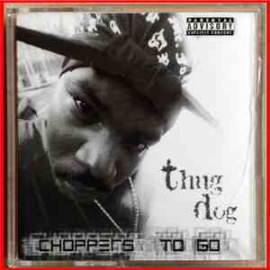 Thug Dog - Choppers To Go flac download