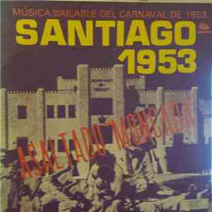 Various - Santiago 1953 - Música Bailable Del Carnaval De 1953 - A Saltado "Moncada" flac download