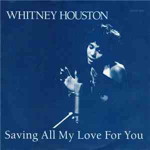 Whitney Houston - Saving All My Love For You flac download