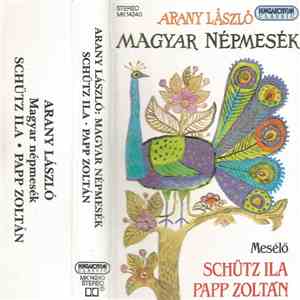 Arany László, Schütz Ila, Papp Zoltán - Magyar Népmesék flac download