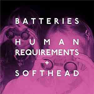Batteries  - Human Requirements / Softhead flac download