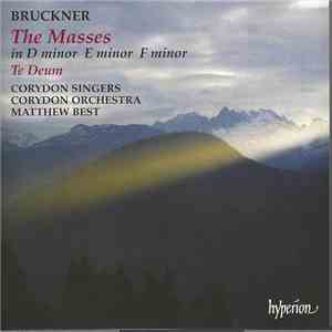 Bruckner — Corydon Singers, Corydon Orchestra, Matthew Best  - Masses • Te Deum • Psalm 150 flac download
