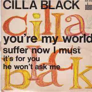 Cilla Black - You're My World / Suffer Now I Must / It's For You / He Won't Ask Me flac download