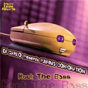 Di Carlo Presents Pumping Corporation - Rock The Bass flac download