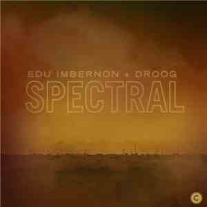 Edu Imbernon + Droog  - Spectral flac download