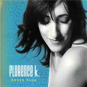 Florence K. - Bossa Blue flac download