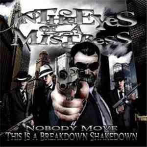 In The Eyes Of A Mistress - Nobody Move This Is A Breakdown Shakedown flac download
