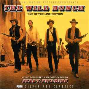Jerry Fielding - The Wild Bunch [End Of The Line Edition] flac download