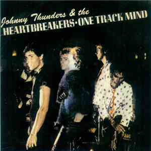Johnny Thunders & The Heartbreakers - One Track Mind flac download