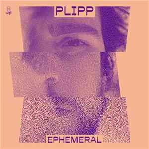 Plipp - Ephemeral flac download