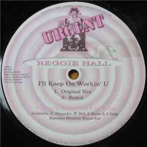 Reggie Hall - I'll Keep On Workin' U flac download