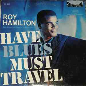 Roy Hamilton  - Have Blues Must Travel flac download