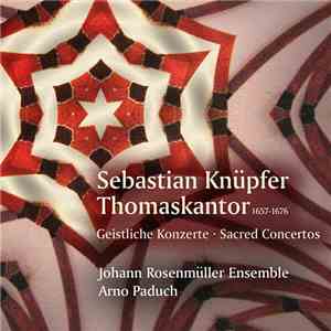 Sebastian Knüpfer, Johann Rosenmüller Ensemble, Arno Paduch - Geistliche Konzerte · Sacred Concertos flac download