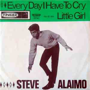 Steve Alaimo - Every Day I Have To Cry / Little Girl flac download