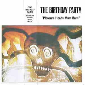 The Birthday Party - Pleasure Heads Must Burn flac download