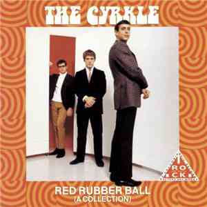 The Cyrkle - Red Rubber Ball (A Collection) flac download