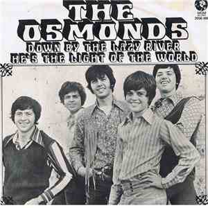 The Osmonds - Down By The Lazy River / He's The Light Of The World flac download