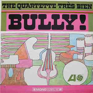 The Quartette Très Bien - Bully! flac download