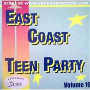 Various - East Coast Teen Party Volume 10 flac download