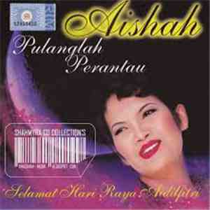 Aishah - Pulanglah Perantau flac download