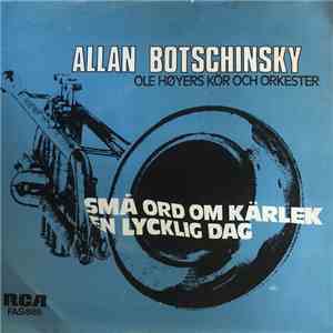 Allan Botschinsky & Ole Høyers Kör & Orkester - Små Ord Om Kärlek / En Lycklig Dag flac download