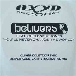 Belivers Feat. Chelonis R. Jones - You'll Never Change (The World) flac download