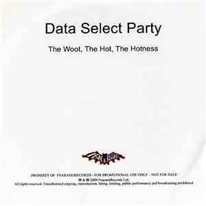 Data Select Party - The Woot, The Hot, The Hotness flac download