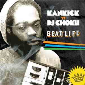 Kankick vs DJ Choku - Beat Life flac download