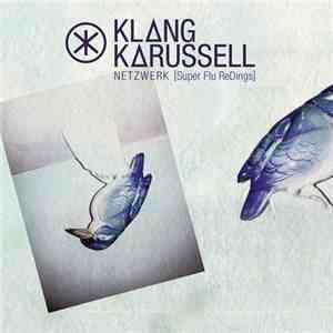 Klangkarussell - Netzwerk (Super Flu ReDings) flac download