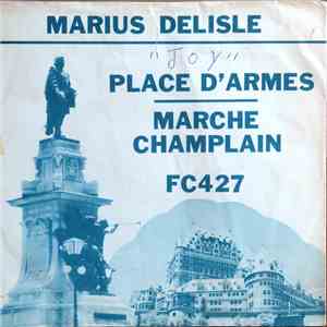 Marius Delisle - Marche Champlain / Place D'Armes flac download