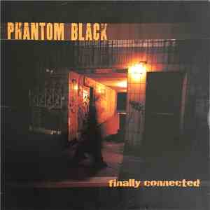 Phantom Black - Finally Connected flac download