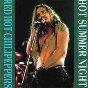 Red Hot Chili Peppers - Hot Summer Night flac download