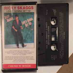 Ricky Skaggs - Love's Gonna Get Ya! flac download
