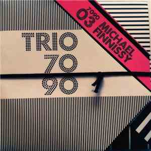 Trio 7090, Nora Mulder, Bas Wiegers, Koen Kaptijn - 7090 03 Michael Finnissy flac download