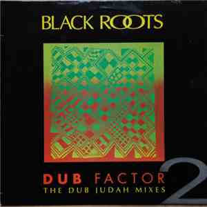 Black Roots - Dub Factor 2 (The Dub Judah Mixes) flac download