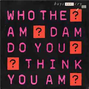 Boys Don't Cry - Who The Am Dam Do You Think You Am? flac download