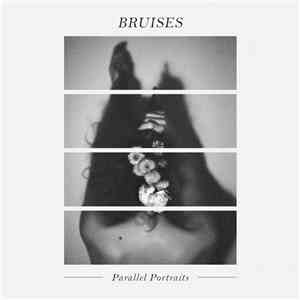 Bruises  - Parallel Portraits flac download