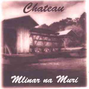 Chateau  - Mlinar Na Muri flac download