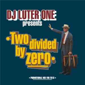 DJ Luter One - Two Divided By Zero flac download