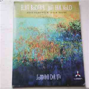 Ellen Bødtker, Jan Erik Vold, Arve Henriksen, Eirik Raude - Sommeren Der Ute flac download